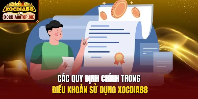 Các quy định chính trong Điều khoản sử dụng xocdia88